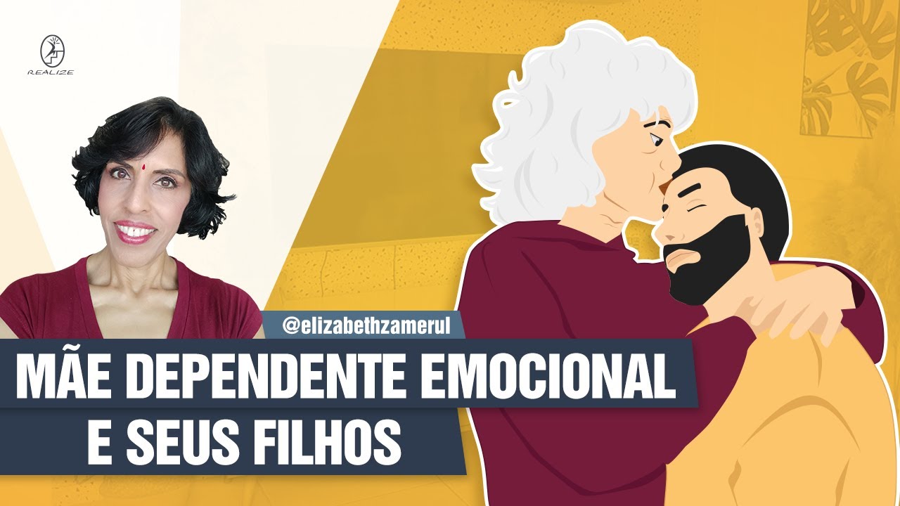 COMO SÃO A MÃE OU O PAI DEPENDENTE EMOCIONAL E SEUS FILHOS? DRA BETH ...