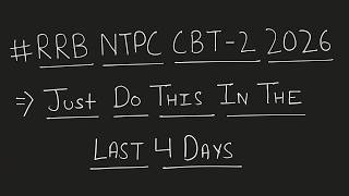 Last 4 Days Strategy for RRB NTPC CBT 2 2026 | Just Follow This