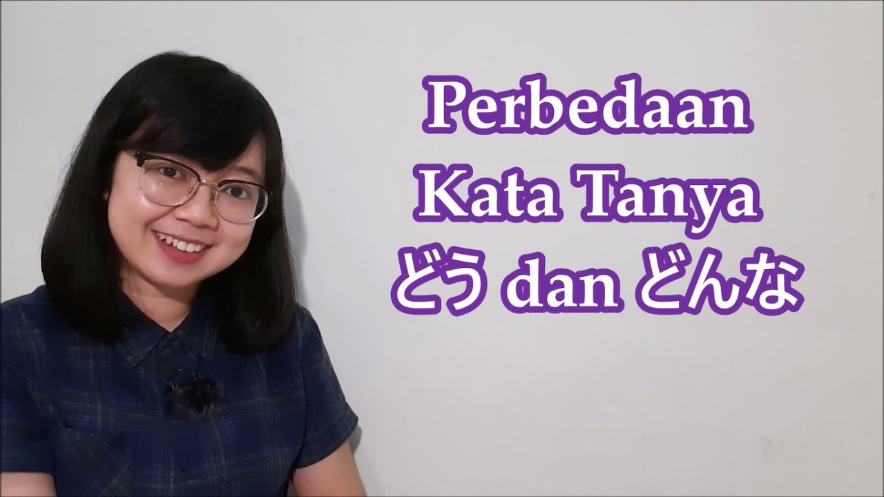 23. Perbedaan Kata Tanya どう dan どんな