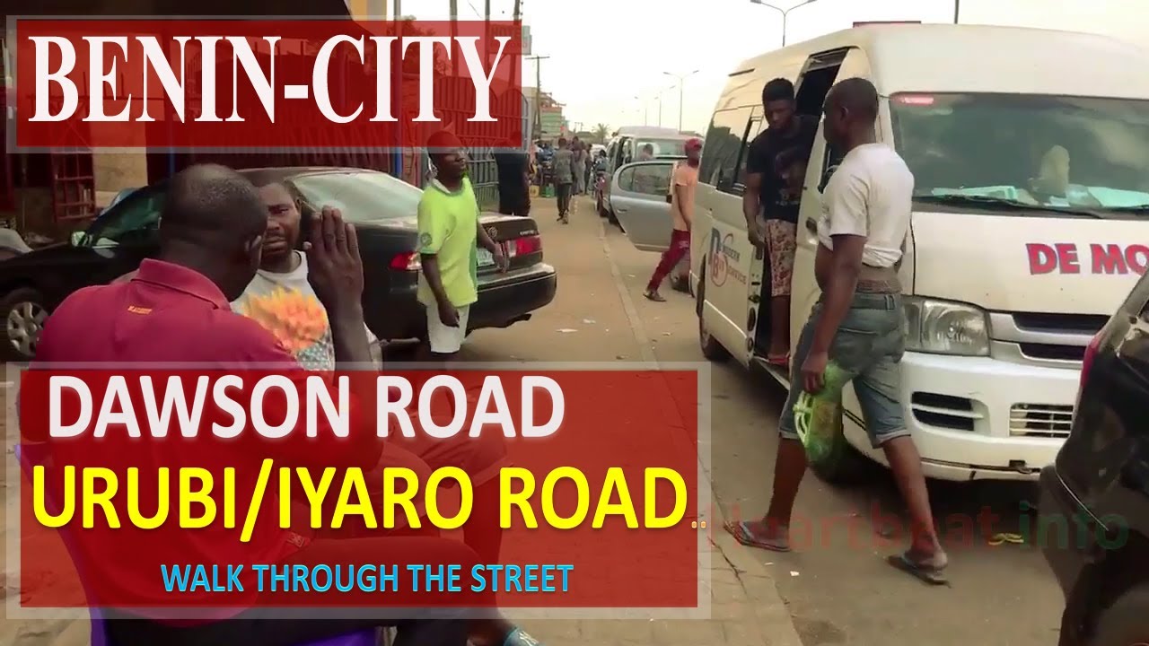 DAWSON ROAD TO URUBI STREET ; AN AMAZING WALK IN THE STREET OF BENIN CITY , EDO: NIGERIA