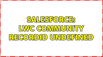 Salesforce: LWC Community recordId undefined (2 Solutions!!)