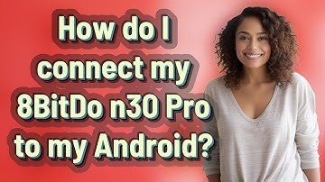 How do I connect my 8BitDo n30 Pro to my Android?