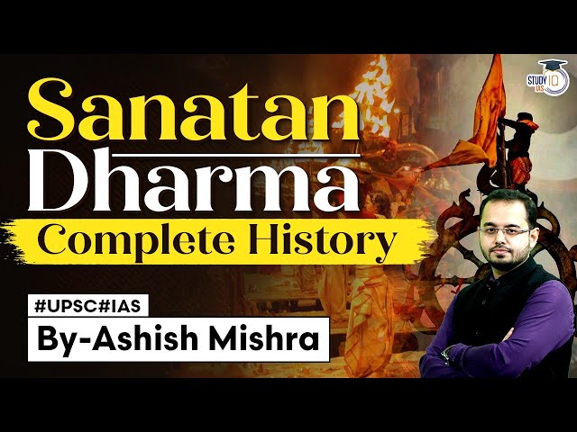 Sanatana Dharma: History of Hinduism in India | UPSC | StudyIQ IAS class=