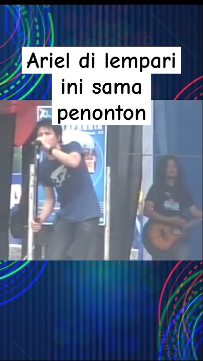 sendal di lempar ke ariel #music #ariel #noah