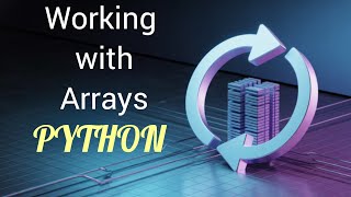 WORKING WITH ARRAYS | DAY - 28 | PYTHON PROGRAMMING LANGUAGE TUTORIAL | EASY ENGINEERING