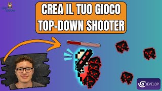 Crea un TOP-DOWN SHOOTER con GDevelop 5 – Parte 2: SPARO, VITA &amp; NEMICI
