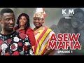 Asew mafia  episode 1  kwaku manu obaa cee filaman harriet shugatiti possi ama