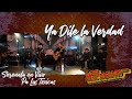 Los Huracanes Del Norte - Ya Dile La Verdad [Serenata En Vivo Desde El Rancho]