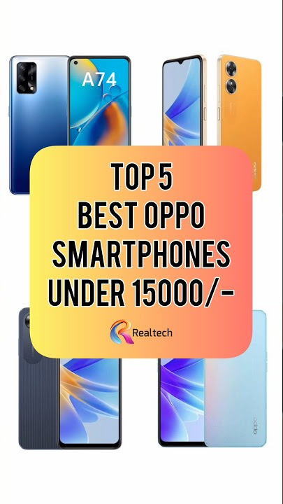 Top 5 Best OPPO Smartphones Under 15000/- | Realtech