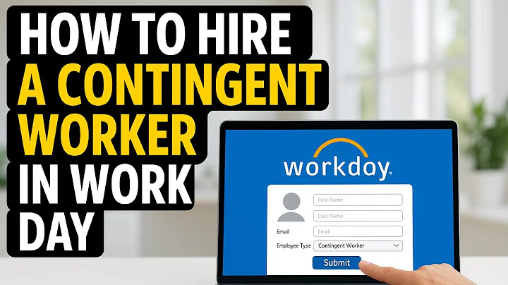 How to Hire a Contingent Worker in Workday | Step-by-Step Guide