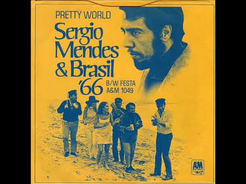 Pretty World - Sergio Mendes & Brasil '66 (mono 45)