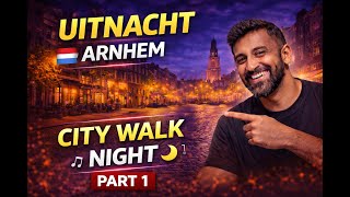UITNACHT Arnhem 🌙 | Night City Walk Before the Festival (Part 1) UITNACHT Arnhem 🌙 | Night City Walk Before the Festival (Part 1)