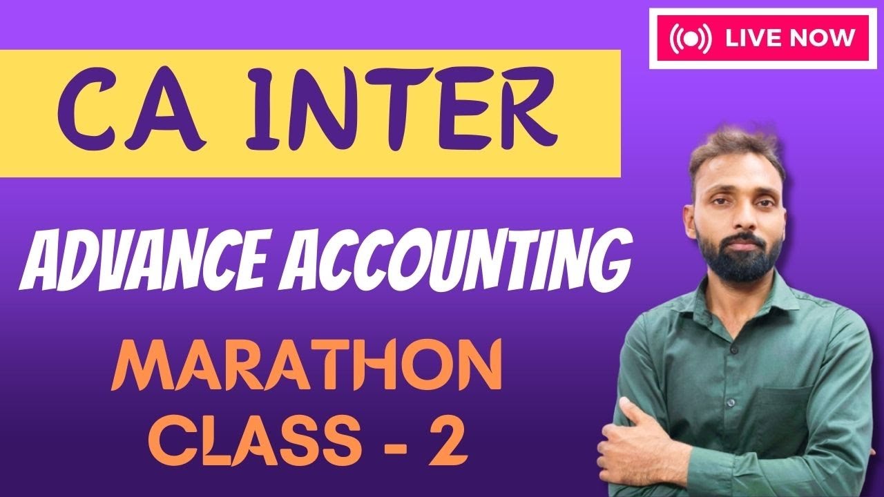 CA INTER MAHAMARATHON ADVANCE ACCOUNTING DAY 2 #marathon # ...
