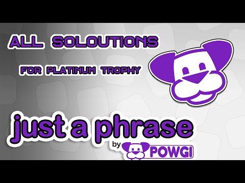 Just a Phrase by Powgi - All Solutions - Trophy Guide