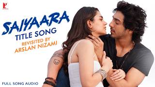 Saiyaara Title Song | Revisited by Arslan Nizami | Tanishk Bagchi, Faheem Abdullah, Irshad Kamil