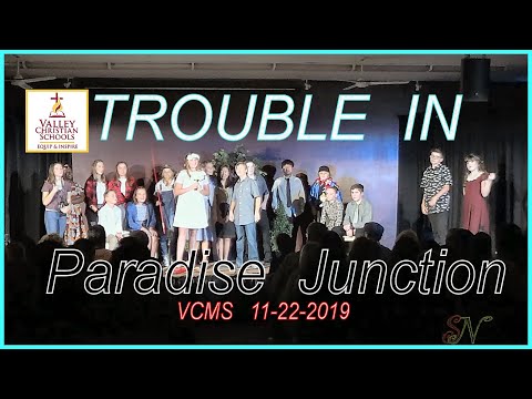 TROUBLE IN PARADISE JUNCTION (2019) - Valley Christian Middle School