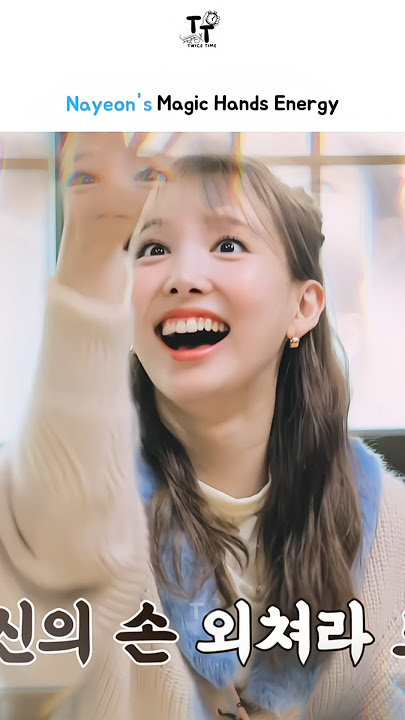 NAYEON's Magic Hands Energy