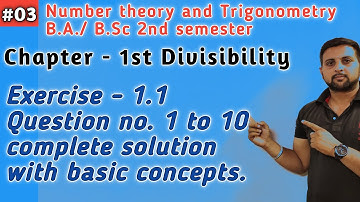 03|| Ex. 1.1 Q. No. 1 to 10 solution || Divisibility ||Number theory & Trigonometry B.A/B.Sc 2nd sem