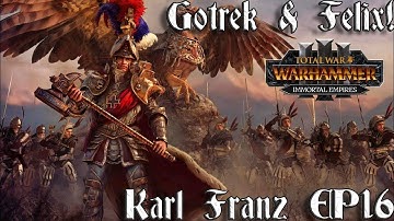 [16] Gotrek & Felix! | Karl Franz Campaign - Total War: Warhammer 3