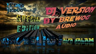DJ.VERSION-ALFA SALAM.|COVERTERBARU|powerby brewogaudio.||JEDAGJEDUG.SLOWBAS.special.edition.,