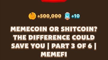 MEMECOIN OR SHITCOIN? THE DIFFERENCE COULD SAVE YOU | PART 3 OF 6 | Memefi New Video Code | MEMIFI