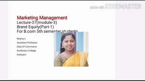 MARKETING MANAGEMENT LECTURE-37(MODULE-3) BRAND EQUITY(PART-1) FOR B.COM 5TH SEMESTER STUDENTS