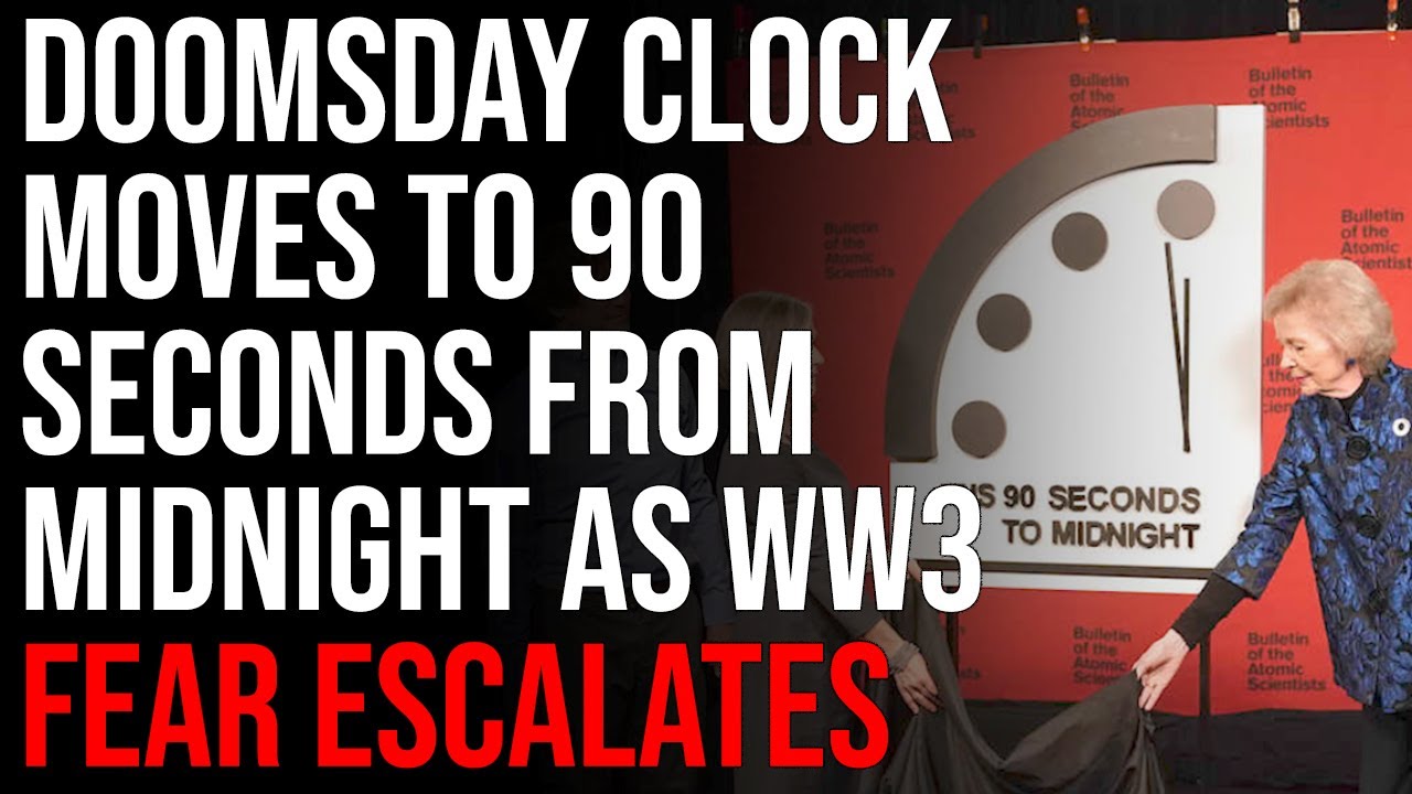 Doomsday Clock Moves To 90 Seconds From Midnight As Nuclear WW3 Fear Escalates