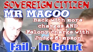 Sovereign Citizen Magoo Returns with New Charges AND Felony - Fail In Court