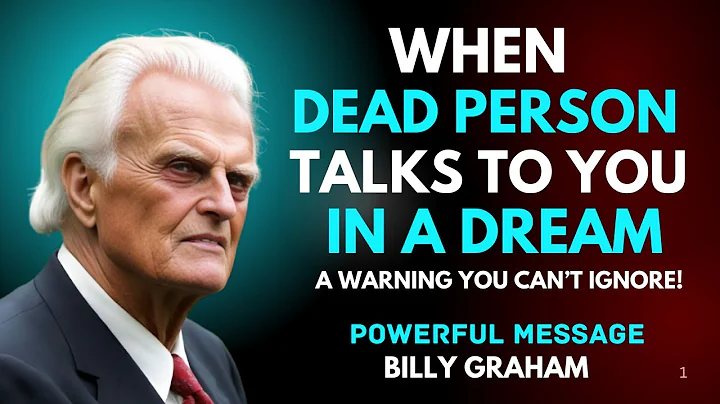 When a Dead Person Talks to You in a Dream, It’s a Sign of This | Billy Graham life lessons