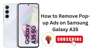 How to Remove Pop-up Ads on Samsung Galaxy A35 / A35 5G