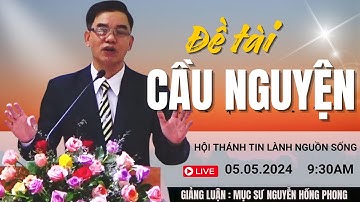 Cầu Nguyện | Mục sư Nguyễn Hồng Phong | Hội Thánh Tin Lành Nguồn Sống