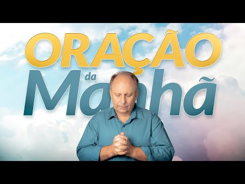 ORAÇÃO DA MANHÃ - Conduzido Por Deus 