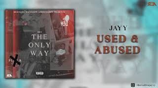 Jayy - Used & Abused [Official Audio]