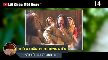 THỨ 4 TUẦN 19 THƯỜNG NIÊN SỬA LỖI NGƯỜI ANH EM