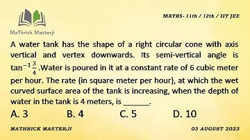 A Water tank has the shape of a right circular cone with axis vertical and vertex downwards.