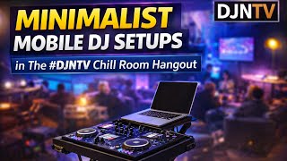Minimalist Mobile DJ Setups in The #DJNTV Chill Room Hangout
