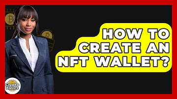 How to Create an NFT Wallet? - CryptoBasics360.com