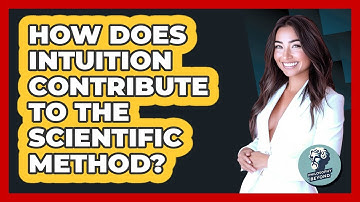 How Does Intuition Contribute To The Scientific Method? - Philosophy Beyond