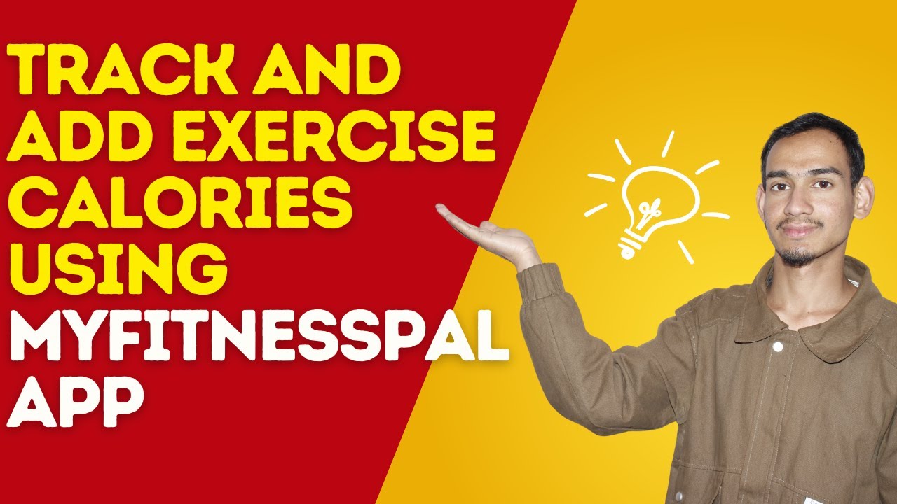 How to Track and Add Exercise Calories Using MyFitnessPal App ...