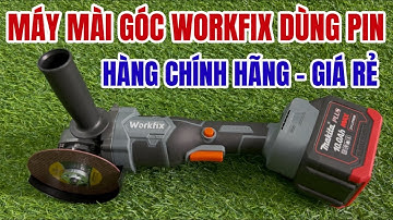 Máy Mài Góc Dùng Pin Chính Hãng WORKFIX Giá 1.200K Hàng Lõi Đồng Không Chổi Than Cao Cấp