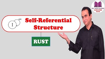 Self Referential Structure in Rust | Rust Tutorial -48 | Dr Vipin Classes
