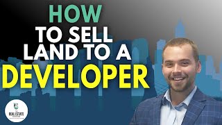 How to Sell Land To A Developer