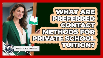 What Are Preferred Contact Methods For Private School Tuition?
