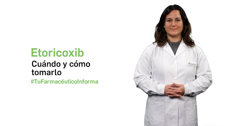 Etoricoxib ¿Cuándo y cómo debemos tomarlo? - Tu Farmacéutico Informa