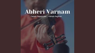 Abheri Varnam - Ganesh Rajagopalan & Mahesh Raghvan