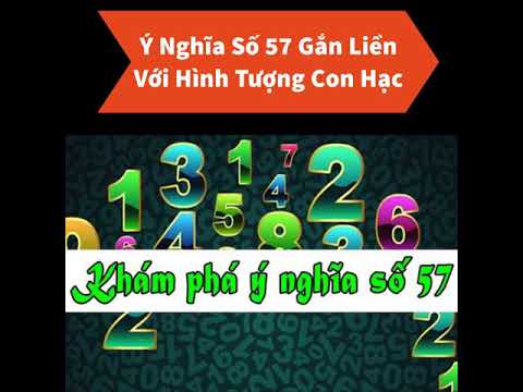 Video Ý Nghĩa Số 57 Là Gì - Số 57 Có Tên 