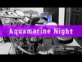 32 降幡 愛 - Aquamarine Night (Drums cover)