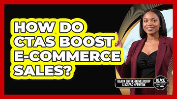 How Do CTAs Boost E-commerce Sales? - Black Entrepreneurship Success Network