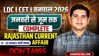 Rajasthan Current Affairs 2026 | जनवरी से जून Complete Class | LDC, CET, SI, Vanpal