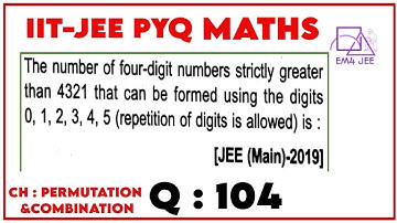 The number of four digit numbe strictly greater than 4321 that can be formed using 0, 1, 2, 3, 4, 5